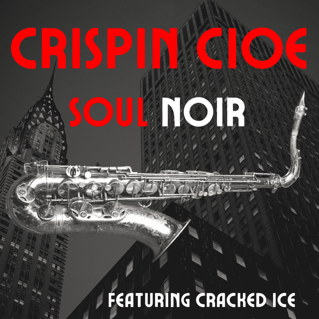 Music Crispin Cioe Soul Noir Featuring Cracked Ice