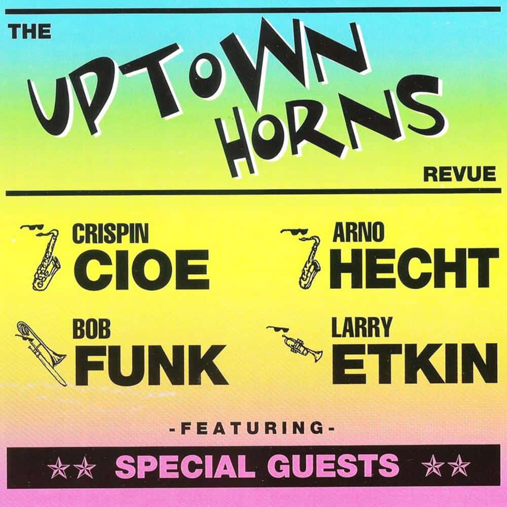 The Uptown Hons Revue by Crispin Cioe, Arno Hecht, Larry Etkin, and Bob Funk